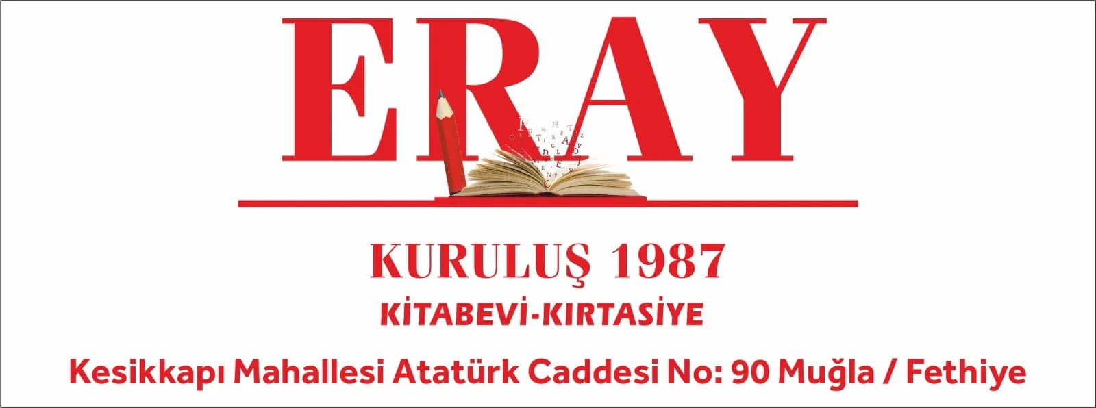 ERAY Kitabevi-Kırtasiye — Kesikkapı Mah. Atatürk Cad. No:90, Muğla/Fethiye (Kuruluş 1987)
